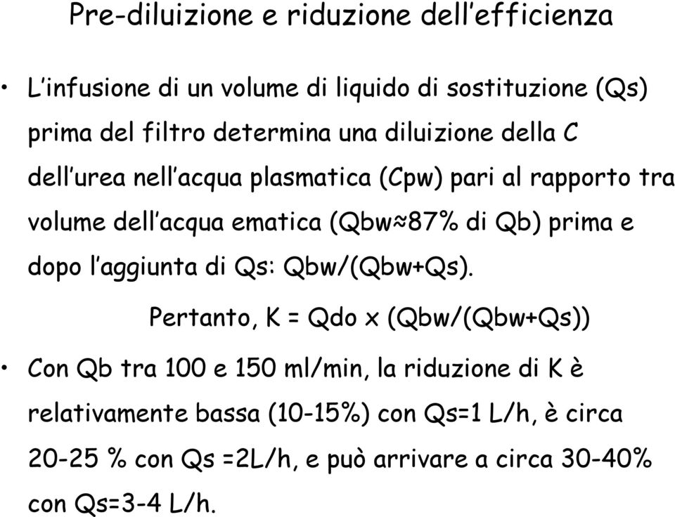 87% di Qb) prima e dopo l aggiunta di Qs: Qbw/(Qbw+Qs).