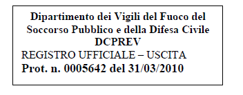 Lettera - Circolare 31 marzo 2010 Omissis nei confronti di murature il cui requisito di resistenza al fuoco sia stato attestato mediante certificati sperimentali, è appena il caso, infine, di