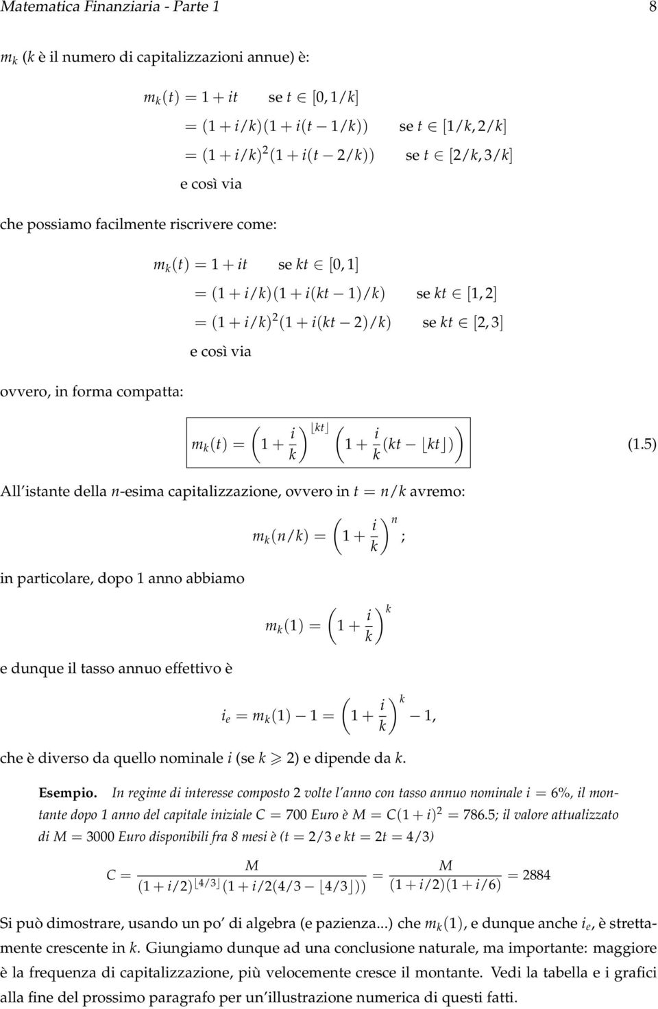 compatta: m k (t) = ( 1 + i ) kt (1 + ik ) k (kt kt ) (1.