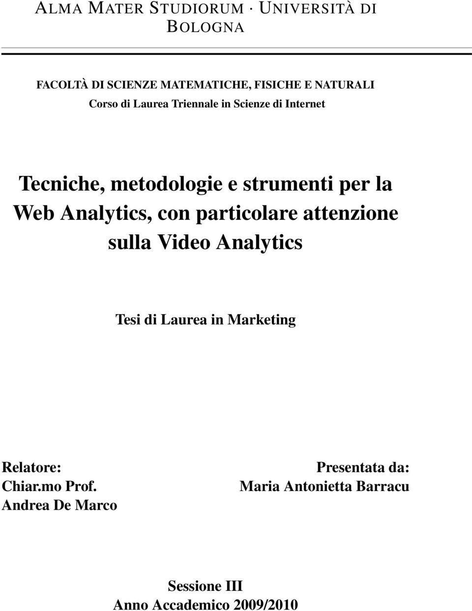 Analytics, con particolare attenzione sulla Video Analytics Tesi di Laurea in Marketing Relatore: