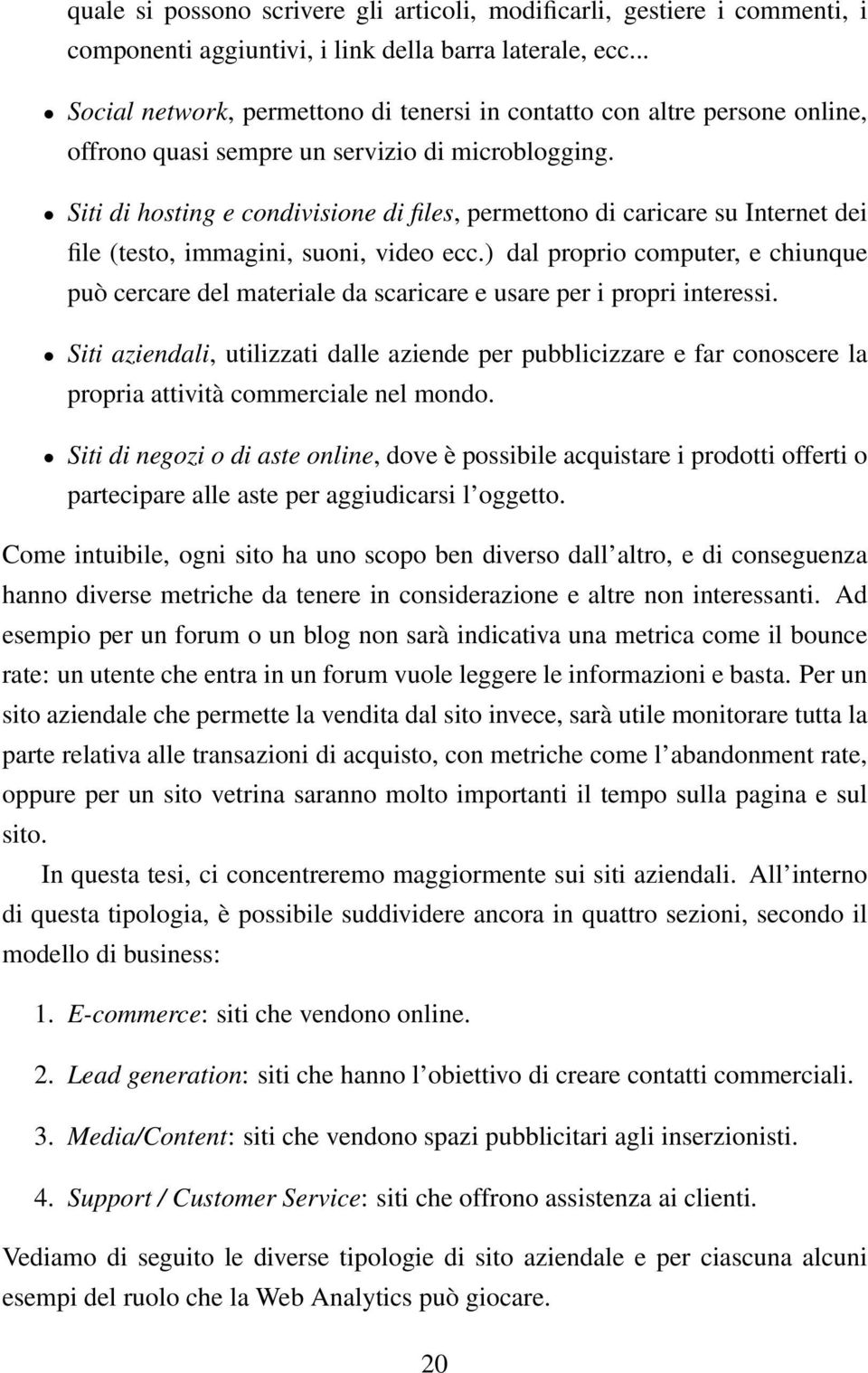 Siti di hosting e condivisione di files, permettono di caricare su Internet dei file (testo, immagini, suoni, video ecc.