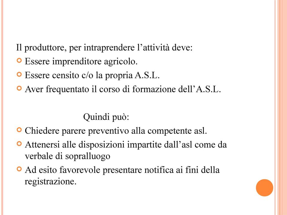 Aver frequentato il corso di formazione dell A.S.L.