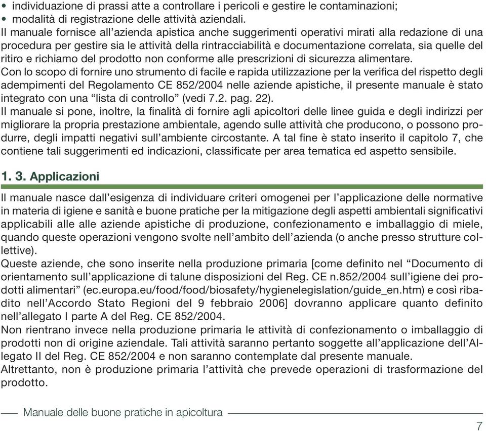 del ritiro e richiamo del prodotto non conforme alle prescrizioni di sicurezza alimentare.