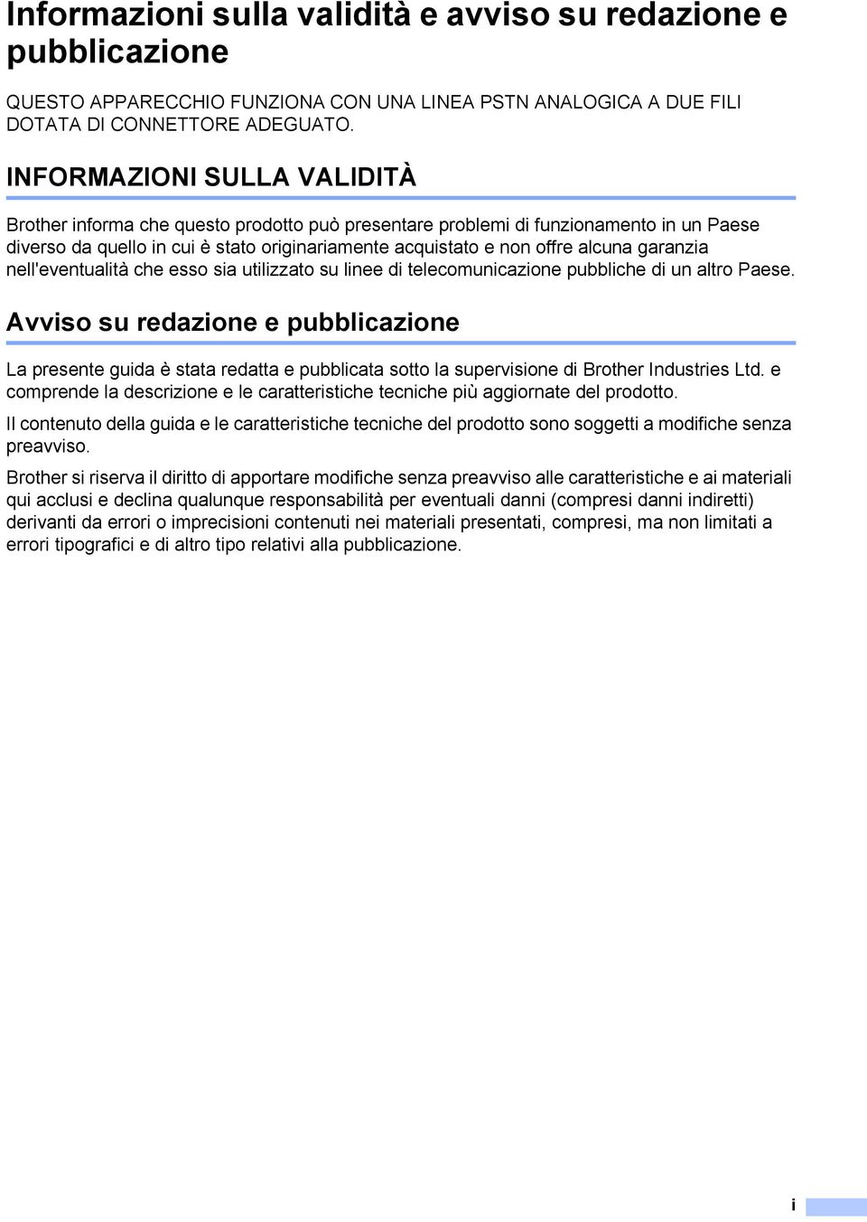 garanzia nell'eventualità che esso sia utilizzato su linee di telecomunicazione pubbliche di un altro Paese.