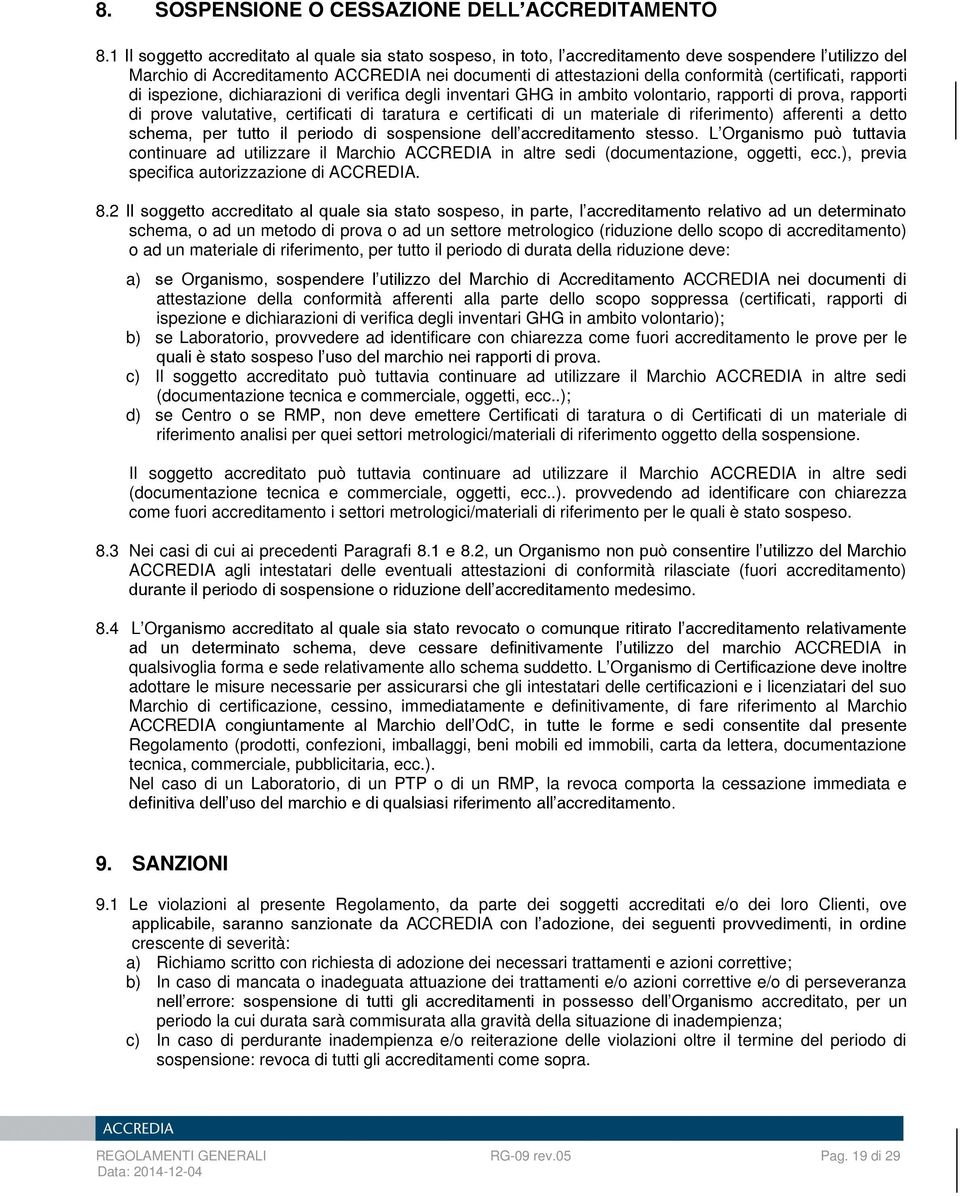 (certificati, rapporti di ispezione, dichiarazioni di verifica degli inventari GHG in ambito volontario, rapporti di prova, rapporti di prove valutative, certificati di taratura e certificati di un