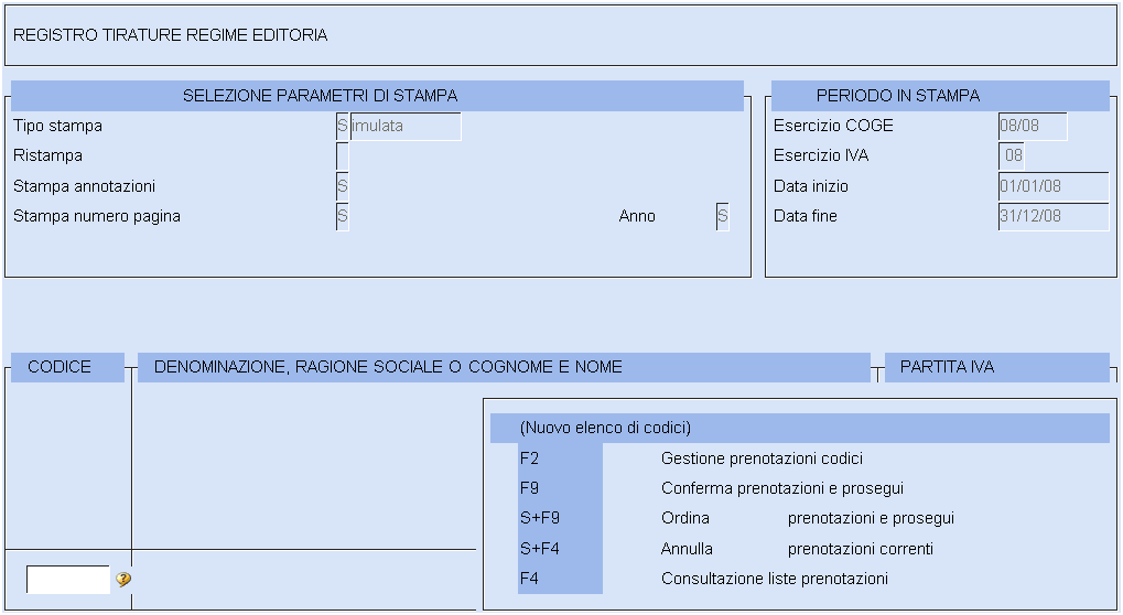 STAMPA REGISTRO Gestione e stampa del Registro delle Tirature La stampa del Registro delle Tirature deve essere eseguita dal menu esterno, dalla scelta Altri Registri Iva.