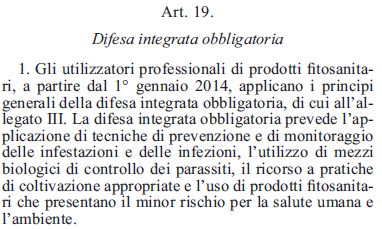 Difesa integrata DIFESA INTEGRATA (PAN): attenta considerazione di tutti i metodi di protezione fitosanitaria disponibili e conseguente integrazione di misure