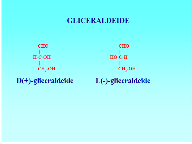 Esistono due stereoisomeri della gliceraldeide, la forma D e la forma L, che si distinguono per la diversa conformazione dell atomo centrale della molecola, che è un atomo chirale o asimmetrico.