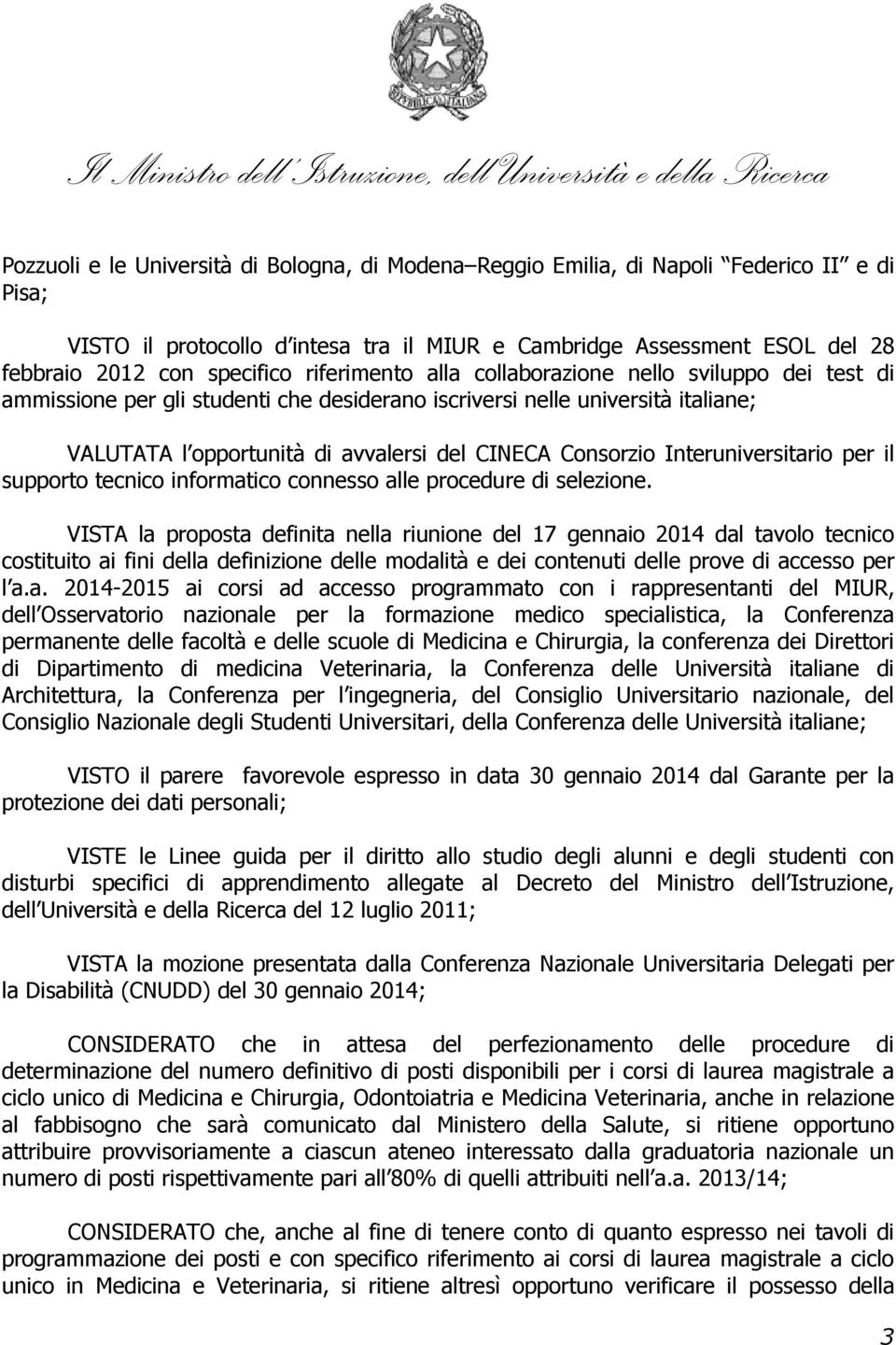 Interuniversitario per il supporto tecnico informatico connesso alle procedure di selezione.