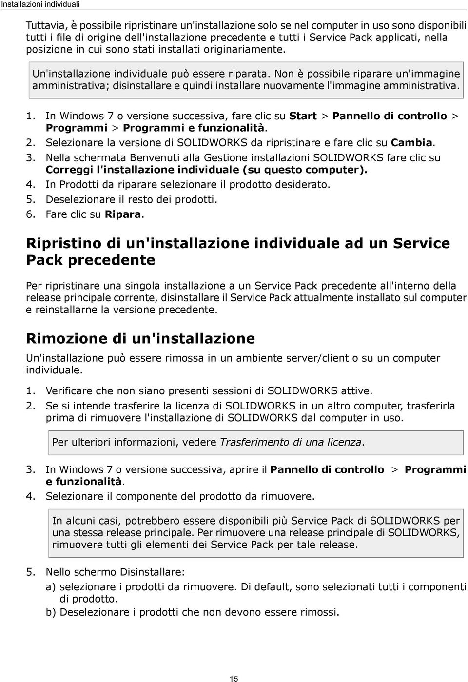 Non è possibile riparare un'immagine amministrativa; disinstallare e quindi installare nuovamente l'immagine amministrativa. 1.