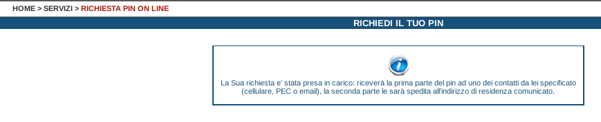 Abbiamo finito la nostra operazione. La richiesta è partita, e ci viene mostrato l'ultimo messaggio informativo, che ci dice in quale modo ci verrà inviato il nostro PIN.