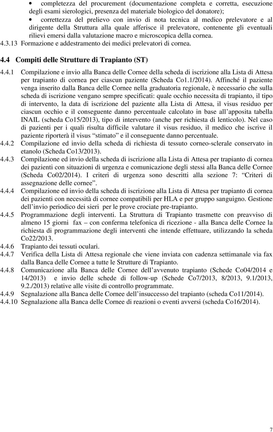 13 Formazione e addestramento dei medici prelevatori di cornea. 4.