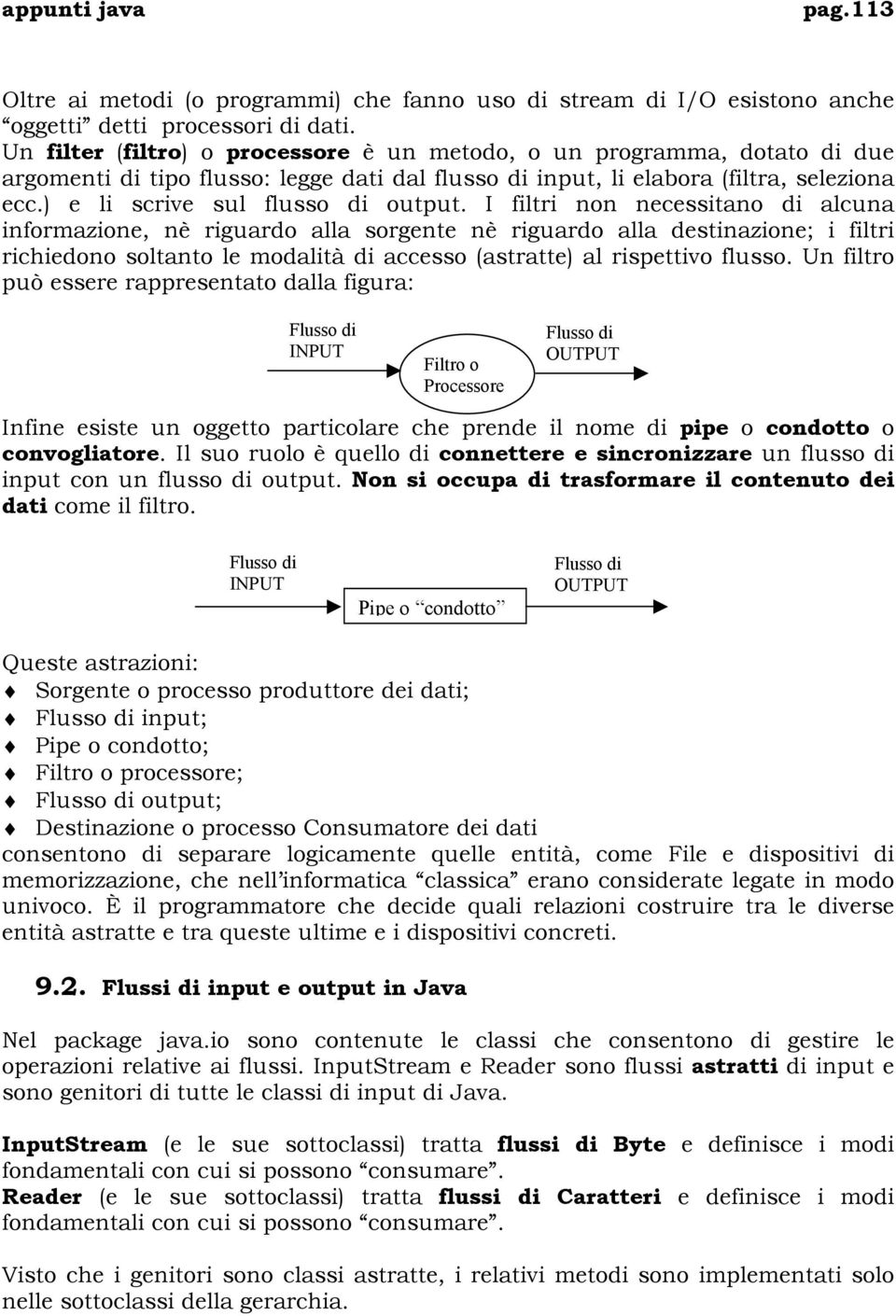 ) e li scrive sul flusso di output.