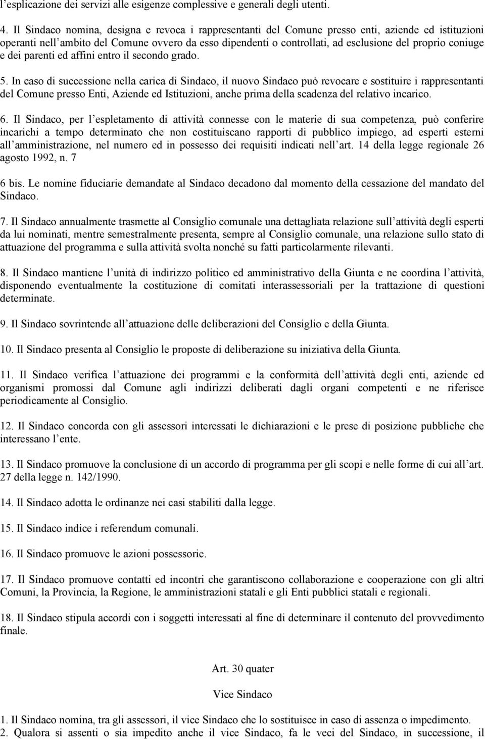 coniuge e dei parenti ed affini entro il secondo grado. 5.