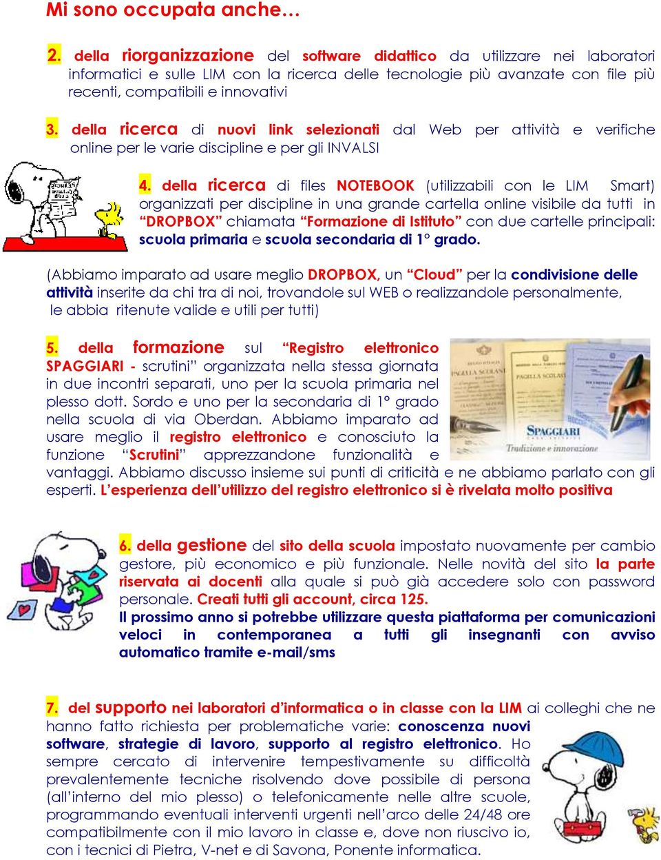 della ricerca di nuovi link selezionati dal Web per attività e verifiche online per le varie discipline e per gli INVALSI 4.