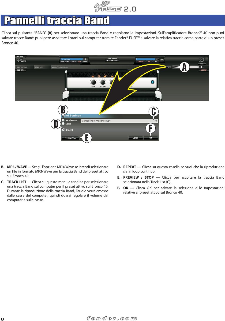 C. TRACK LIST Clicca su questo menu a tendina per selezionare una traccia Band sul computer per il preset attivo sul Bronco 40.