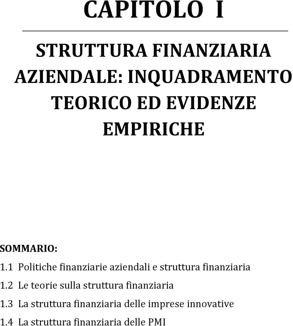 1 Politiche finanziarie aziendali e struttura finanziaria 1.