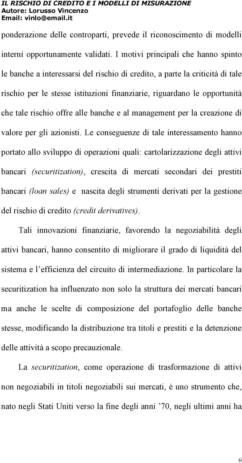 rischio offre alle banche e al management per la creazione di valore per gli azionisti.