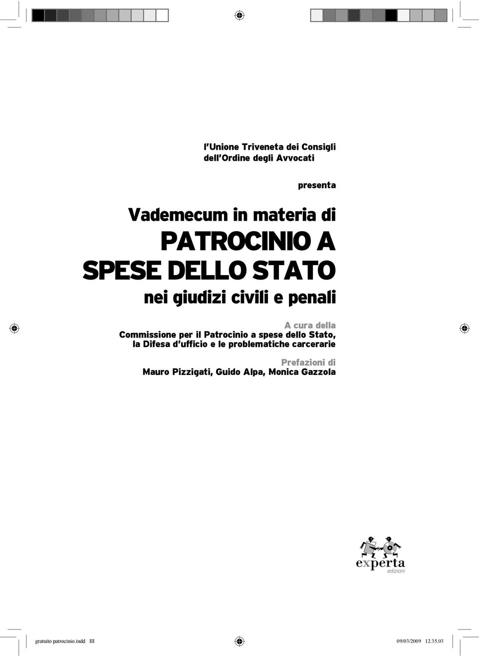 Patrocinio a spese dello Stato, la Difesa d ufficio e le problematiche carcerarie Prefazioni