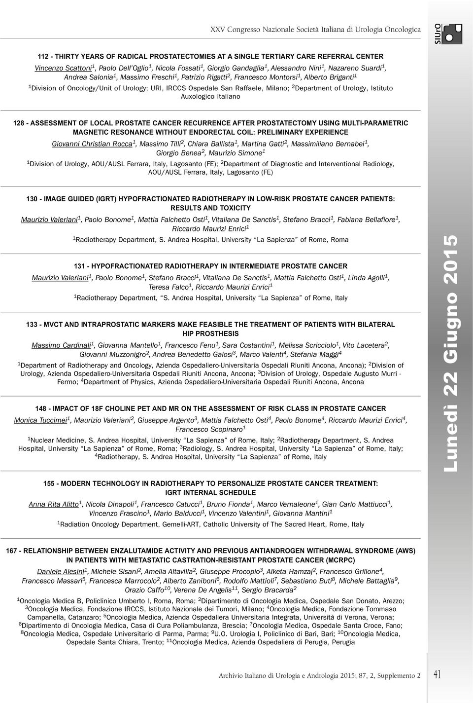 Department of Urology, Istituto Auxologico Italiano 128 - ASSESSMENT OF LOCAL PROSTATE CANCER RECURRENCE AFTER PROSTATECTOMY USING MULTI-PARAMETRIC MAGNETIC RESONANCE WITHOUT ENDORECTAL COIL: