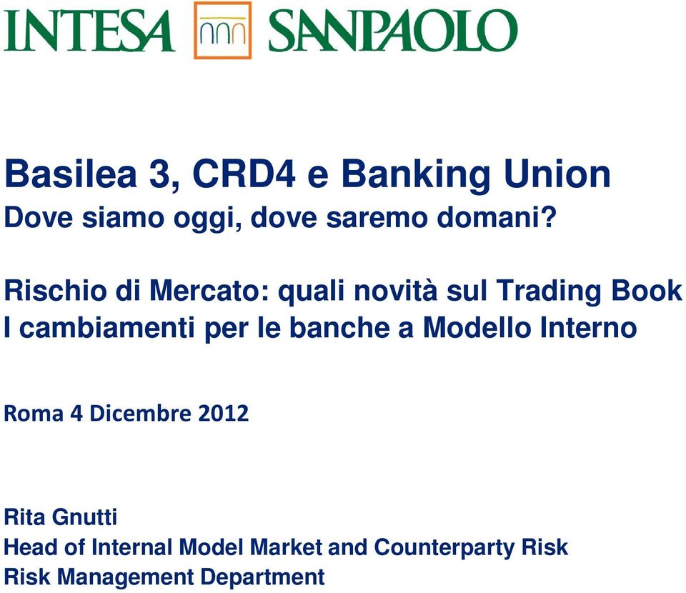 le banche a Modello Interno Roma 4 Dicembre 2012 Rita Gnutti Head of