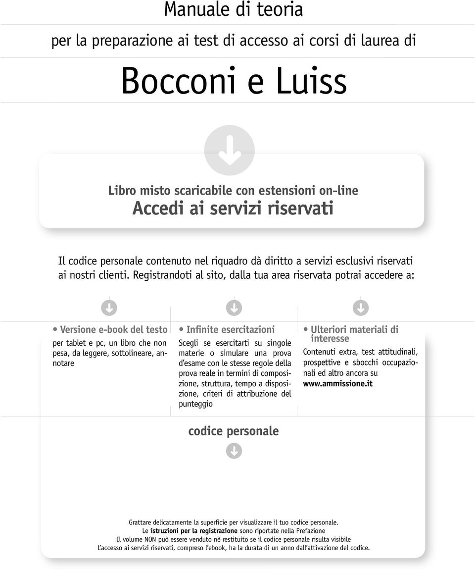 Registrandoti al sito, dalla tua area riservata potrai accedere a: Versione e-book del testo per tablet e pc, un libro che non pesa, da leggere, sottolineare, annotare Infinite esercitazioni Scegli