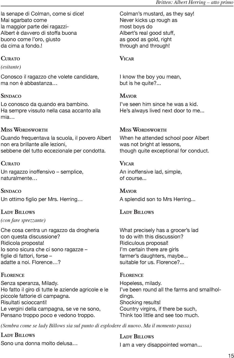 Ha sempre vissuto nella casa accanto alla mia Quando frequentava la scuola, il povero Albert non era brillante alle lezioni, sebbene del tutto eccezionale per condotta.