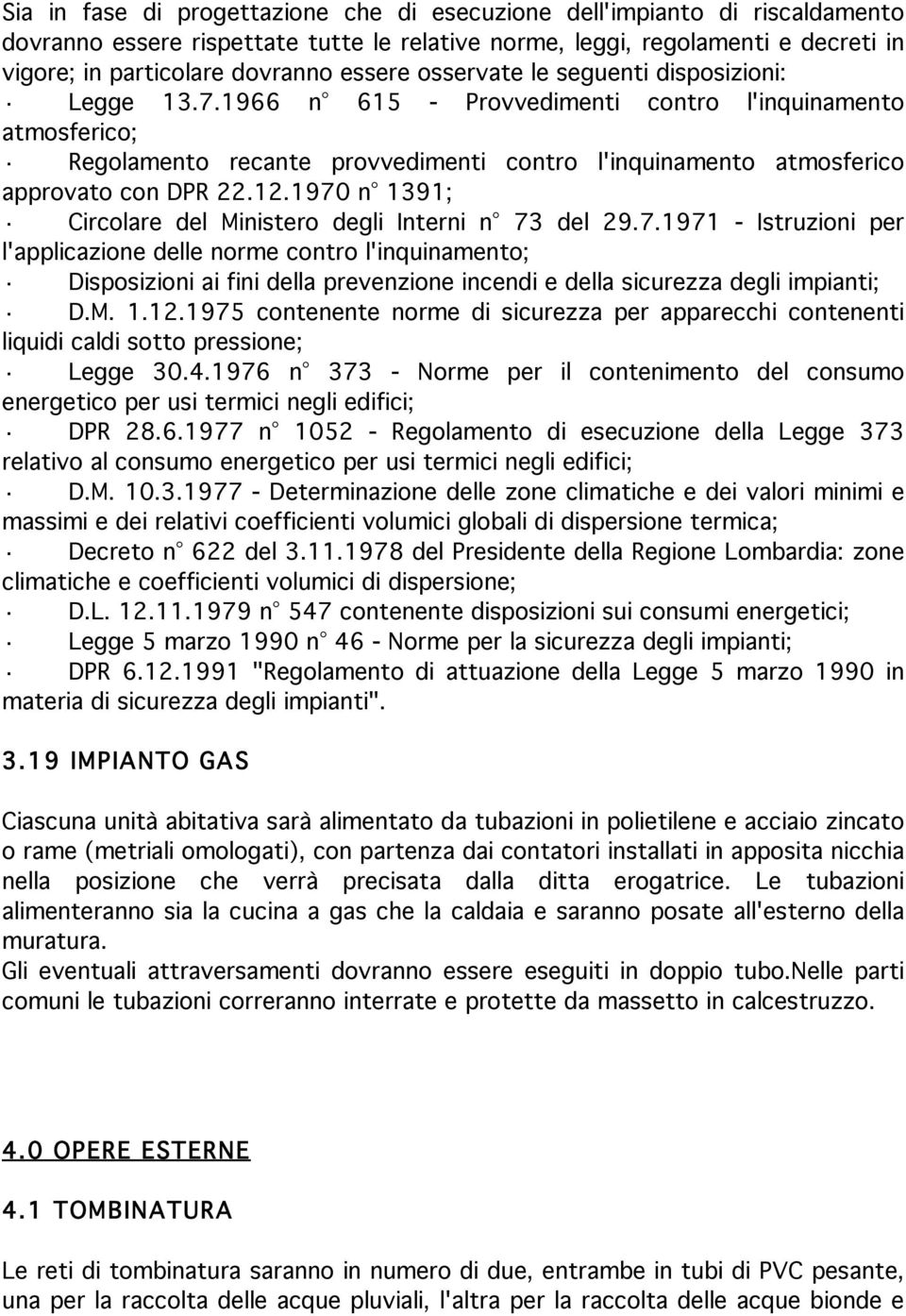 1966 n 615 - Provvedimenti contro l'inquinamento atmosferico; Regolamento recante provvedimenti contro l'inquinamento atmosferico approvato con DPR 22.12.