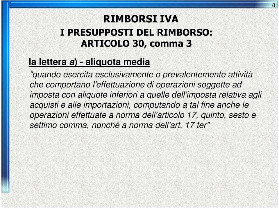 aliquote inferiori a quelle dell imposta relativa agli acquisti e alle importazioni, computando a tal fine