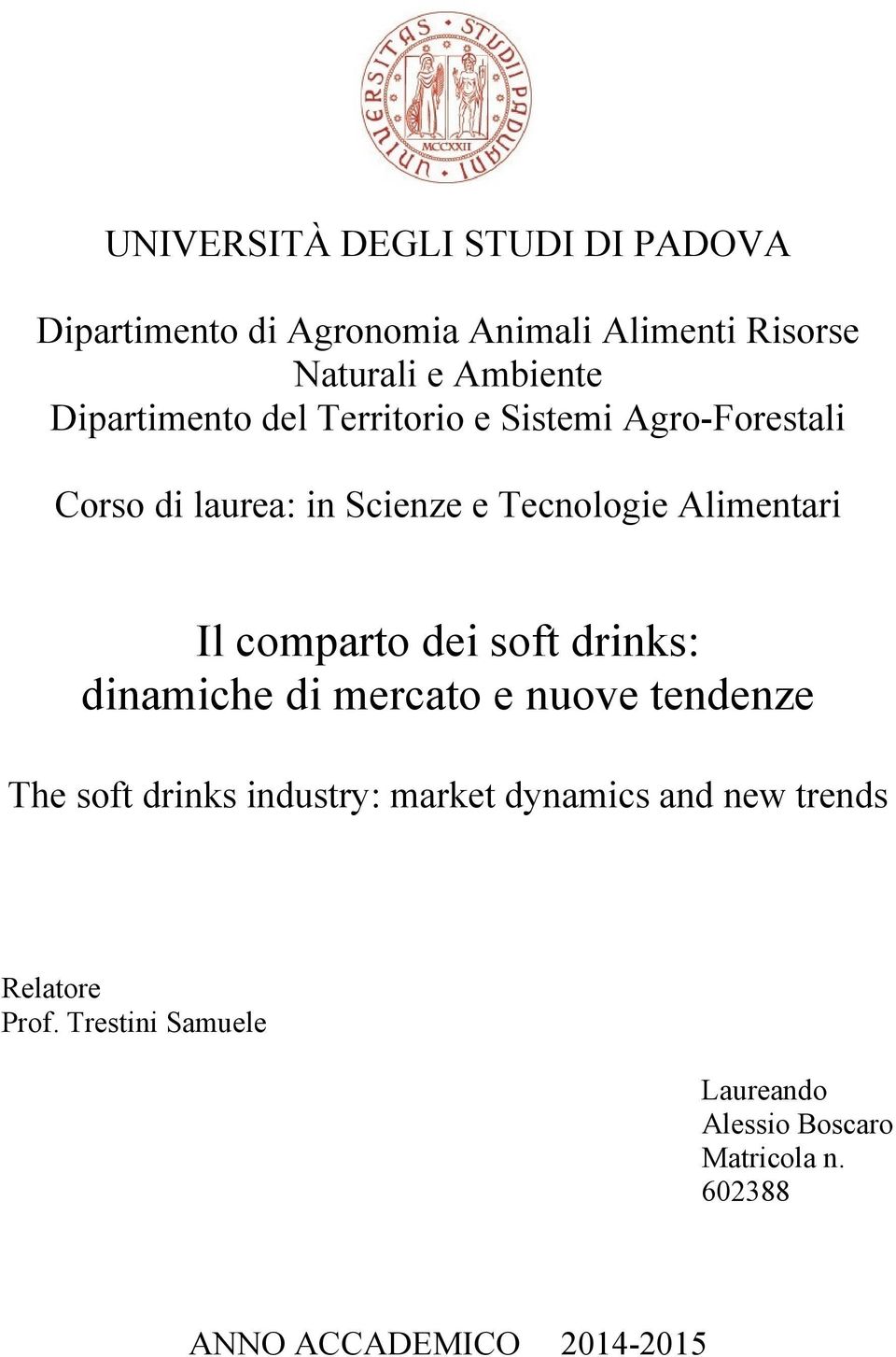 comparto dei soft drinks: dinamiche di mercato e nuove tendenze The soft drinks industry: market dynamics