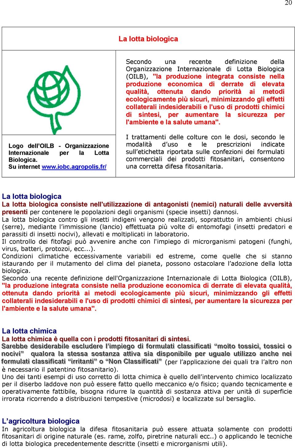 l'ambiente e la salute umana". Logo dell OILB - Organizzazione Internazionale per la Lotta Biologica. Su internet www.iobc.agropolis.