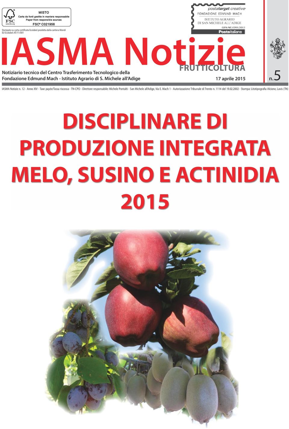 della Fondazione Edmund Mach - Istituto Agrario di S. Michele all Adige 17 aprile 2015 5 IASMA Notizie n.