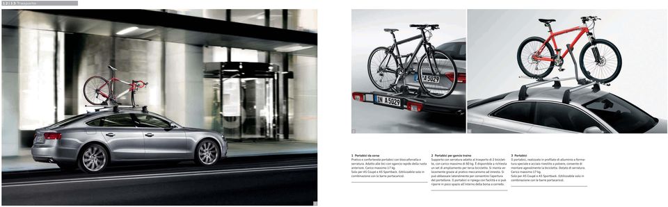 2 Portabici per gancio traino Supporto con serratura adatto al trasporto di 2 biciclette, con carico massimo di 60 kg. È disponibile a richiesta un set di ampliamento per terza bicicletta.