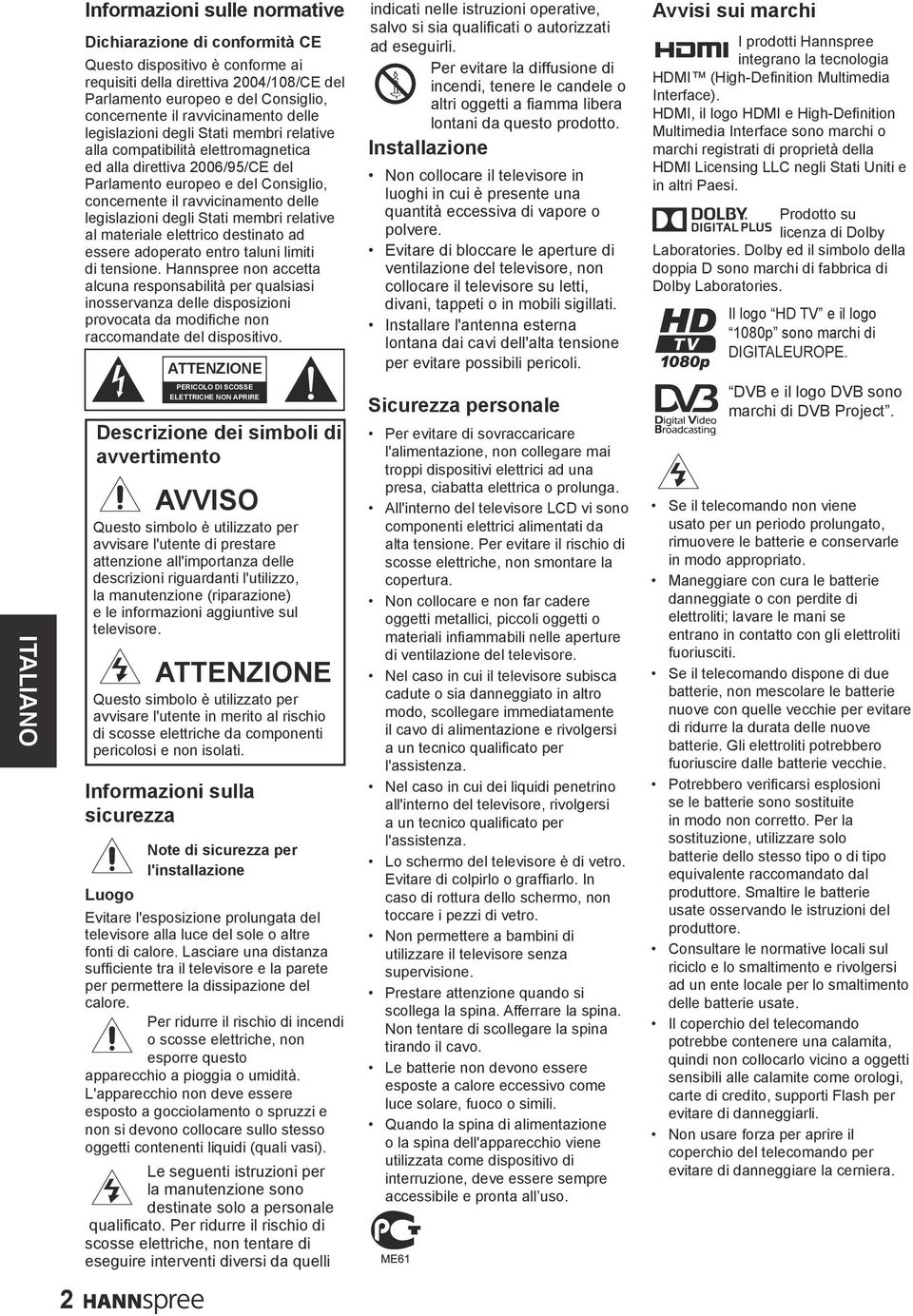 delle legislazioni degli Stati membri relative al materiale elettrico destinato ad essere adoperato entro taluni limiti di tensione.