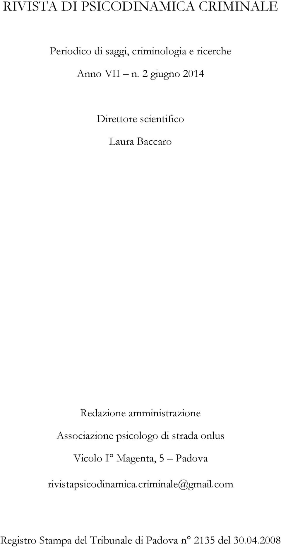2 giugno 2014 Direttore scientifico Laura Baccaro Redazione amministrazione