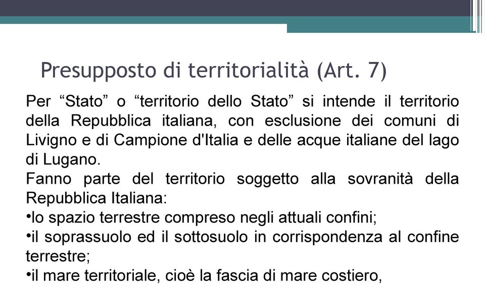 Livigno e di Campione d'italia e delle acque italiane del lago di Lugano.