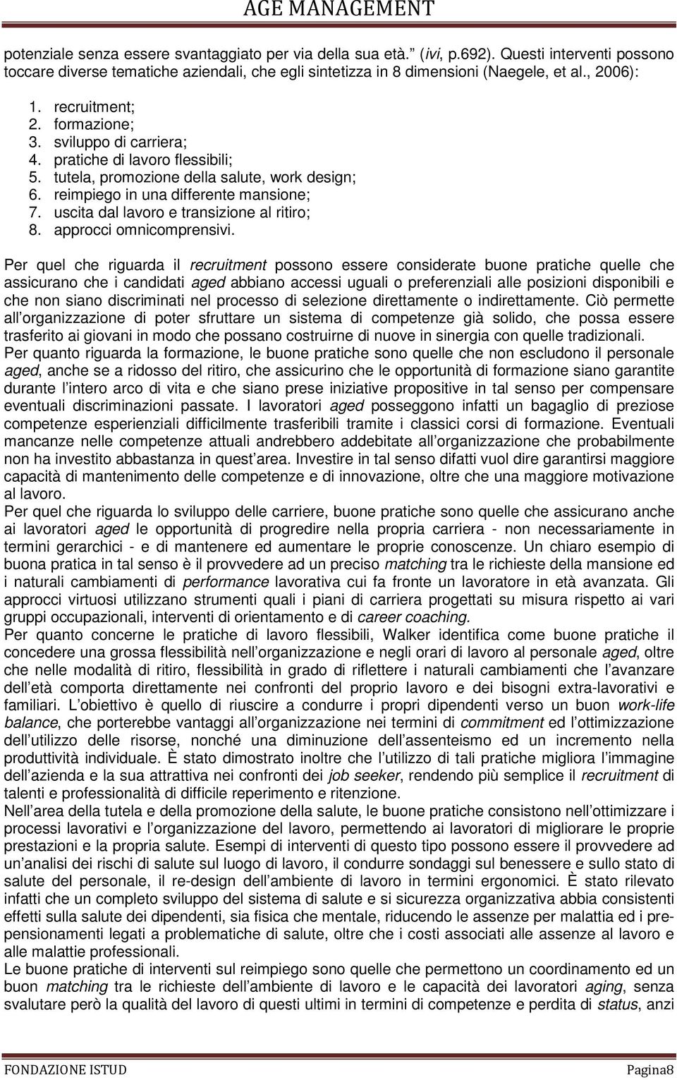 uscita dal lavoro e transizione al ritiro; 8. approcci omnicomprensivi.