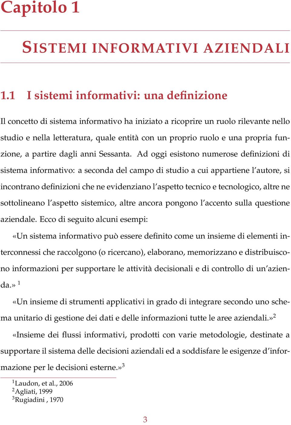 propria funzione, a partire dagli anni Sessanta.