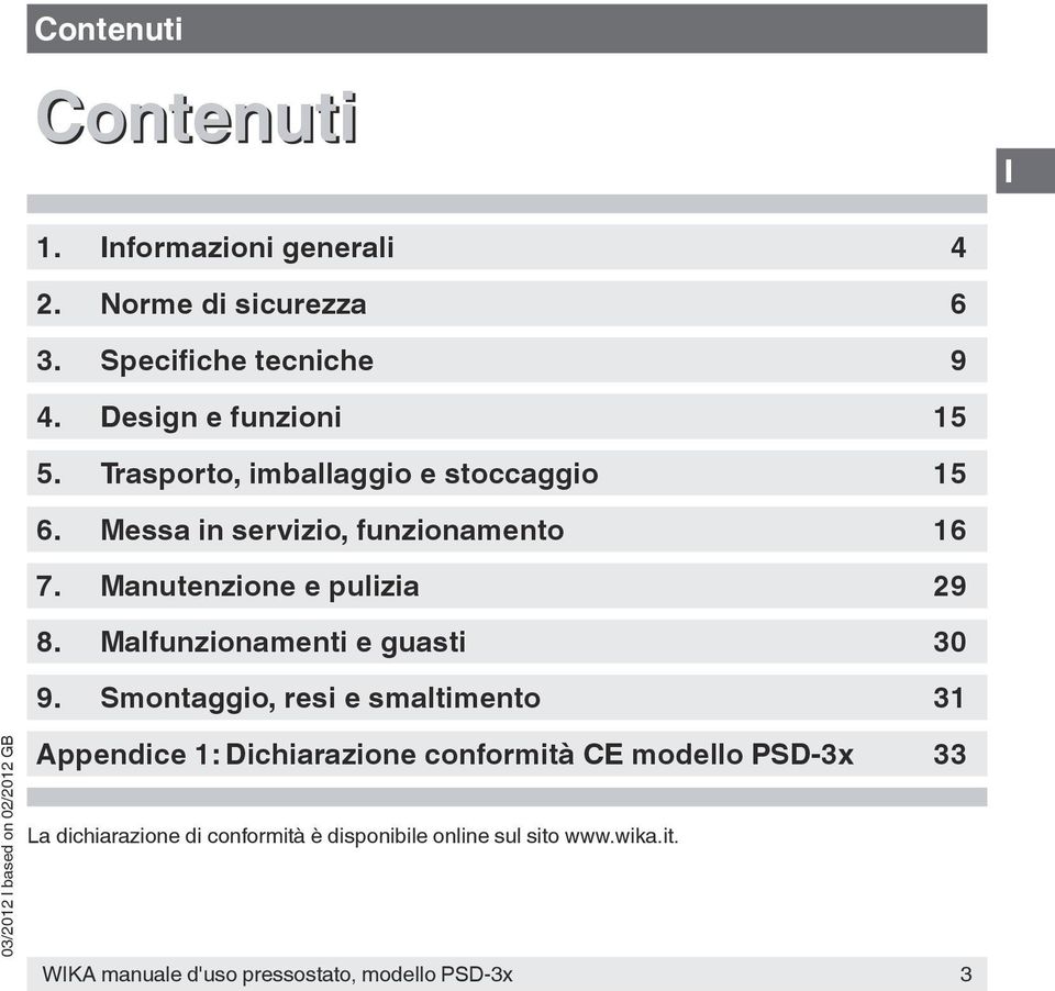 Manutenzione e pulizia 29 8. Malfunzionamenti e guasti 30 9.