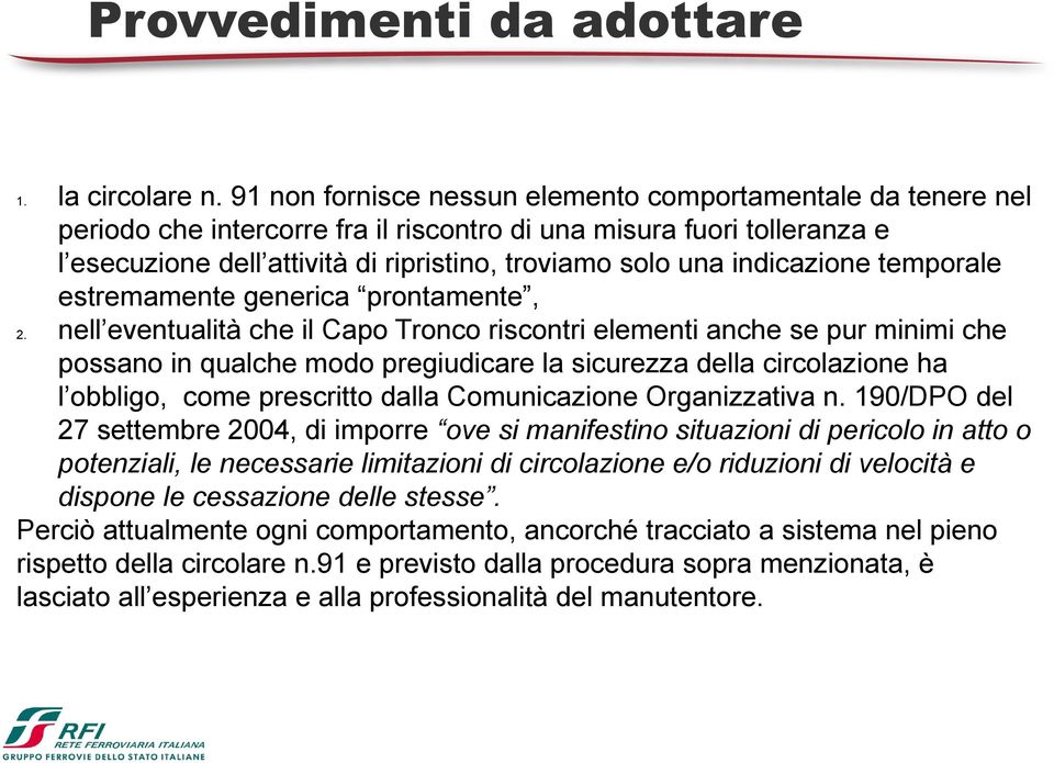 indicazione temporale estremamente generica prontamente, 2.