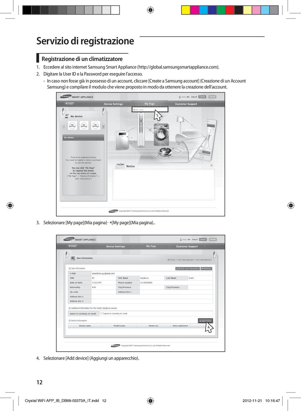 -- In caso non fosse già in possesso di un account, cliccare [Create a Samsung account] (Creazione di un Account Samsung) e compilare il modulo che viene