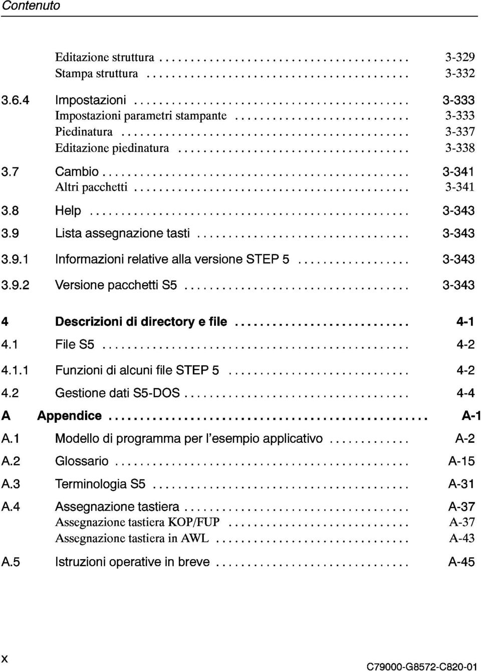 .. Descrizioni di directory e file... File S5... Funzioni di alcuni file STEP 5... Gestione dati S5-DOS... Appendice.