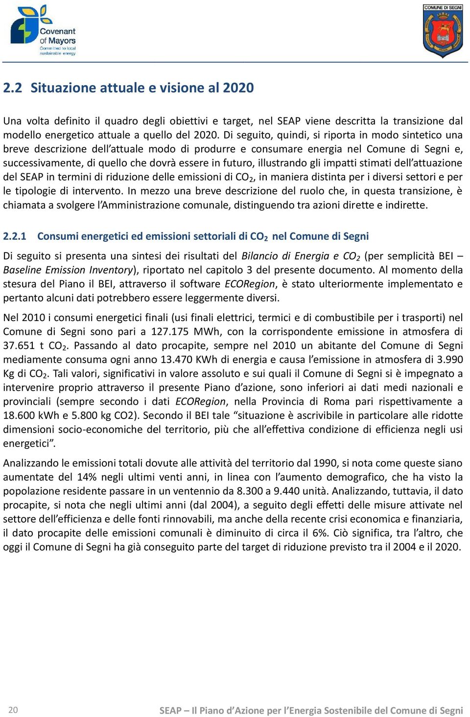 illustrando gli impatti stimati dell attuazione del SEAP in termini di riduzione delle emissioni di CO2, in maniera distinta per i diversi settori e per le tipologie di intervento.