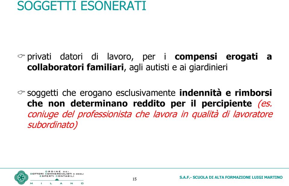 esclusivamente indennità e rimborsi che non determinano reddito per il