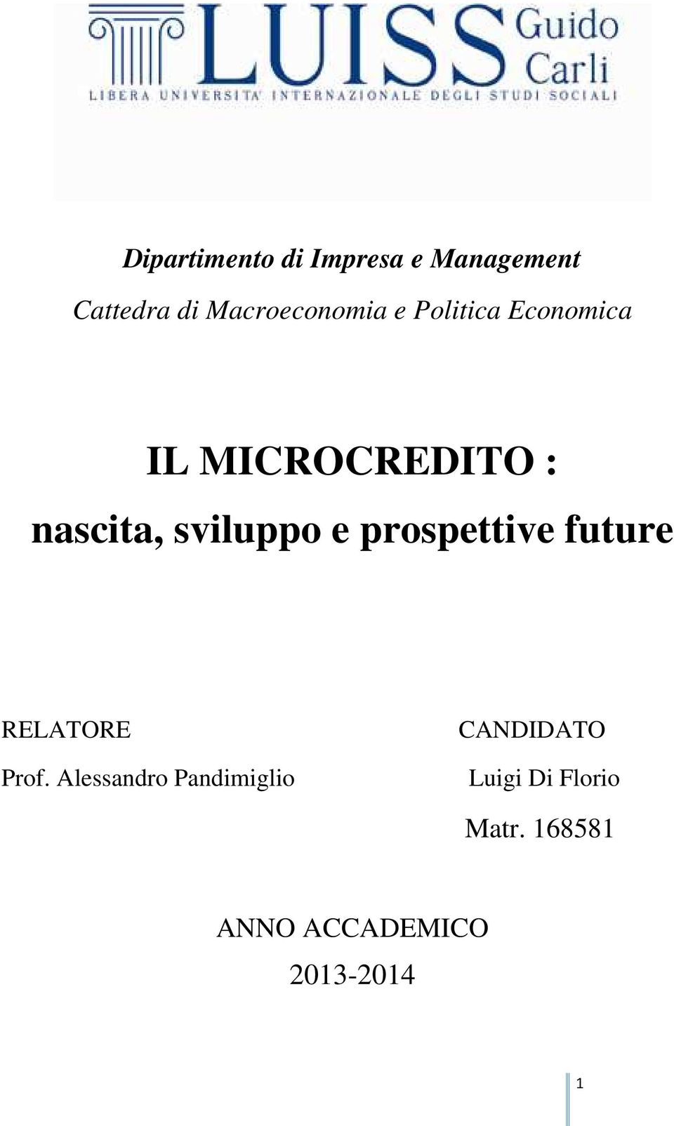 sviluppo e prospettive future RELATORE Prof.