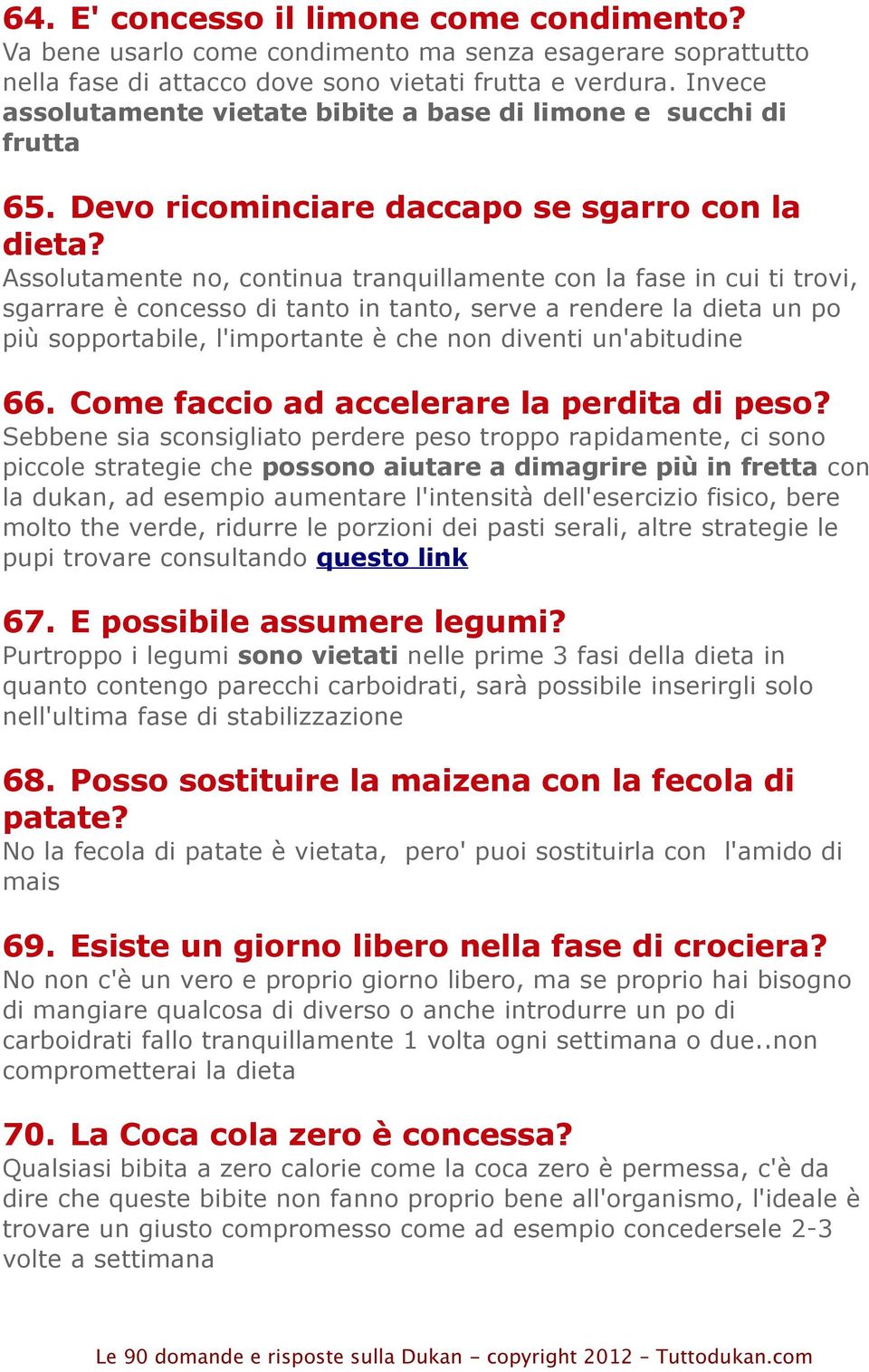 Assolutamente no, continua tranquillamente con la fase in cui ti trovi, sgarrare è concesso di tanto in tanto, serve a rendere la dieta un po più sopportabile, l'importante è che non diventi