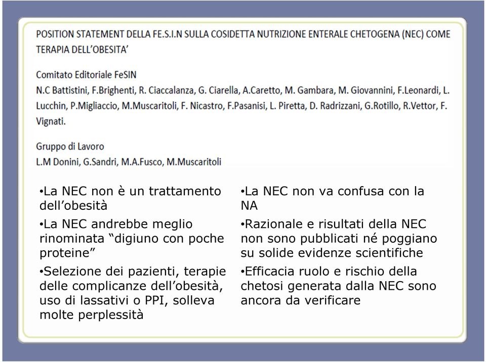 perplessità La NEC non va confusa con la NA Razionale e risultati della NEC non sono pubblicati né