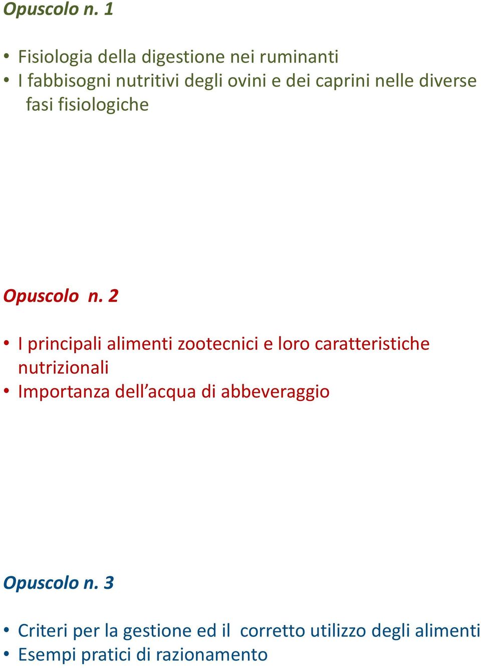 caprini nelle diverse fasi fisiologiche  2 I principali alimenti zootecnici e loro