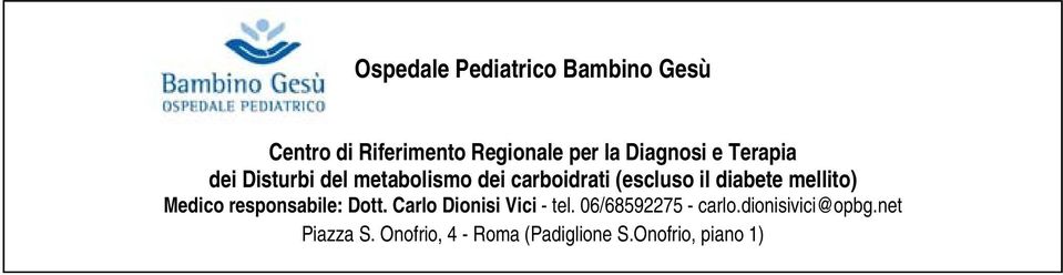 diabete mellito) Medico responsabile: Dott. Carlo Dionisi Vici - tel.