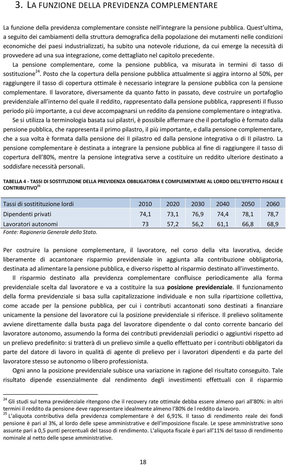 emerge la necessità di provvedere ad una sua integrazione, come dettagliato nel capitolo precedente.